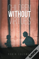 Children Without Virtues