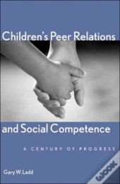Childrenâ€™S Peer Relations And Social Competence