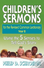 Children'S Sermons For The Revised Common Lectionary