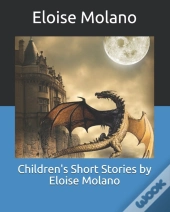 Children'S Short Stories By Eloise Molano
