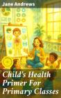 Child'S Health Primer For Primary Classes - Preview