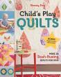 Child'S Play Quilts - Preview