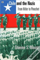Chile And The Nazis Â€“ From Hitler To Pinochet