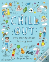 Chill Out: My Mindfulness Activity Book