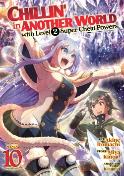 Capa do artigo Chillin' In Another World With Level 2 Super Cheat Powers (Manga) Vol. 10