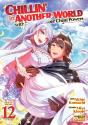 Chillin' In Another World With Level 2 Super Cheat Powers (Manga) Vol. 12 - Preview