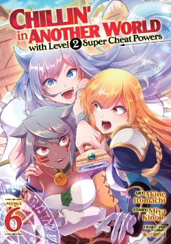 Capa do artigo Chillin' In Another World With Level 2 Super Cheat Powers (Manga) Vol. 6