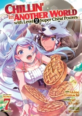 Chillin' In Another World With Level 2 Super Cheat Powers (Manga) Vol. 7