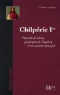 Chilperic Ier ; Le Roi Assassiné Deux Fois - Preview
