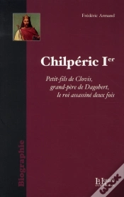 Capa do artigo Chilperic Ier ; Le Roi Assassiné Deux Fois