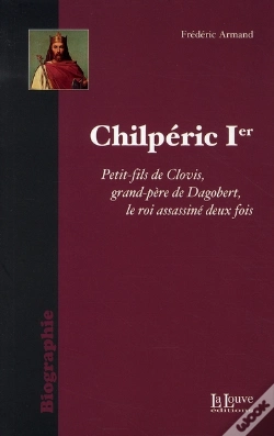 Capa do artigo Chilperic Ier ; Le Roi Assassiné Deux Fois