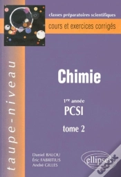 Capa do artigo Chimie ; 1ère Année Pcsi ; Classes Préparatoires Scientifiques ; Cours Et Exercices Corrigés Tome 2