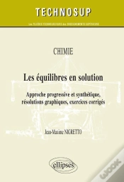 Capa do artigo Chimie ; Les Équilibres En Solution ; Approche Progressive Et Synthétique, Résolutions Graphiques, Exercices Corrigés