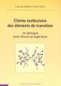 Chimie Moléculaire Des Éléments De Transition : Un Dialogue Entre Théorie Et Expérience - Preview