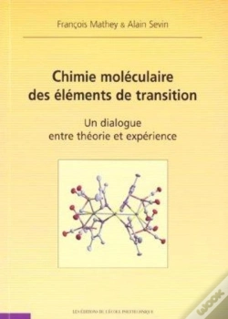 Capa do artigo Chimie Moléculaire Des Éléments De Transition : Un Dialogue Entre Théorie Et Expérience