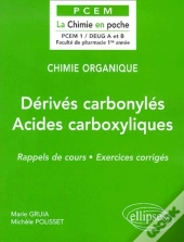 Chimie Organique Tome 5 : Dérivés Carbonylés - Acides Carboxylliques Et Dérivés