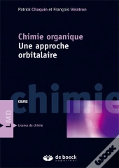 Chimie Organique ; Une Approche Orbitalaire