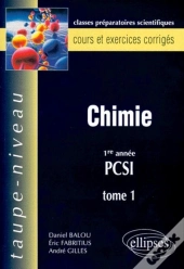 Chimie Pcsi, Tome 1 - Cours Et Exercices Corrigés
