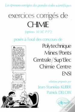Capa do artigo Chimie Polytechnique, Centrale/Supélec, Chimie Centre, Ensi - Exercices Corrigés