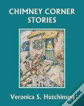 Chimney Corner Stories (Yesterday'S Classics)