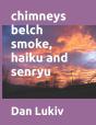 Chimneys Belch Smoke, Haiku And Senryu - Preview