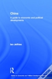 China: A Guide To Economic And Political Developments