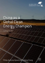 China As A Global Clean Energy Champion - Preview