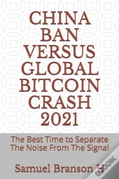 China Ban Versus Global Bitcoin Crash 2021