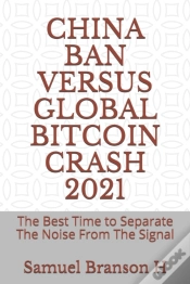 Capa do artigo China Ban Versus Global Bitcoin Crash 2021