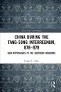 China During The Tang-Song Interregnum, 878-978 - Preview