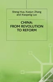China: From Revolution To Reform