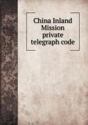 China Inland Mission Private Telegraph Code