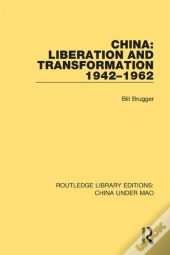 China: Liberation And Transformation 1942-1962