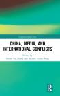 China, Media, And International Conflicts - Preview