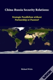 Capa do artigo China-Russia Security Relations: Strategic Parallelism Without Partnership Or Passion?