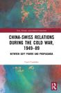 China-Swiss Relations During The Cold War, 1949â€“1989 - Preview