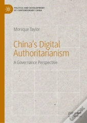 Chinaâ€™S Digital Authoritarianism
