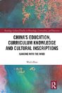 Chinaâ€™S Education, Curriculum Knowledge And Cultural Inscriptions - Preview