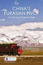 Chinaâ€™S Eurasian Pivot - Preview
