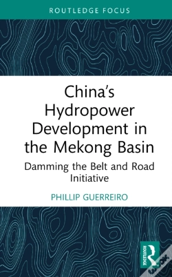 Capa do artigo Chinaâ€™S Hydropower Development In The Mekong Basin