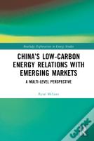 Chinaâ€™S Low-Carbon Energy Relations With Emerging Markets