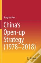 Chinaâ€™S Open-Up Strategy (1978â€“2018)