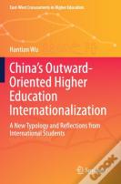 Chinaâ€™S Outward-Oriented Higher Education Internationalization