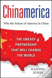 Capa do artigo Chinamerica:  The Uneasy Partnership That Will Change The World