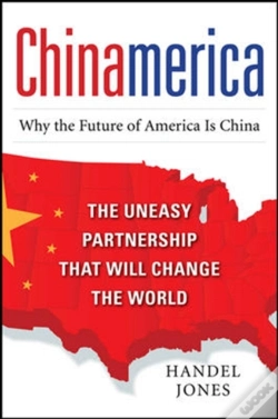 Capa do artigo Chinamerica:  The Uneasy Partnership That Will Change The World