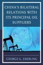 China'S Bilateral Relations With Its Principal Oil Suppliers - Preview