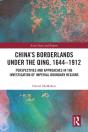 China'S Borderlands Under The Qing, 1644-1912 - Preview