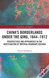 China'S Borderlands Under The Qing, 1644â€“1912
