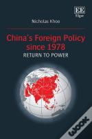 China'S Foreign Policy Since 1978: Return To Power