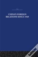 China'S Foreign Relations Since 1949